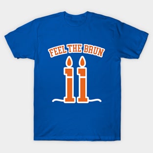 Feel The Brun T-Shirt